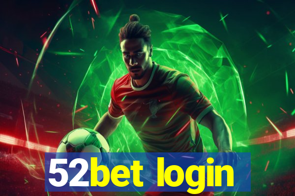 52bet login